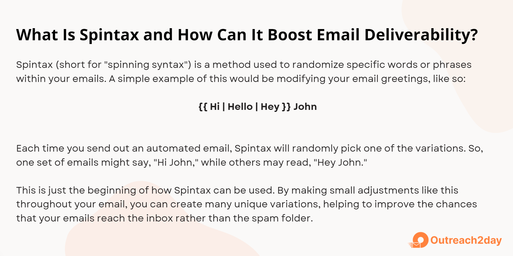 What is Spintax: the greeting {{ Hi | Hello | Hey }} John sends as "Hi John" or "Hey John", so each email gets a random variation